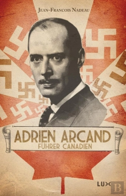 Bertrand.pt - Adrien Arcand, Führer Canadien