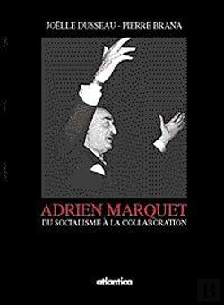 Bertrand.pt - Adrien Marquet ; Du Socialisme A La Collaboration