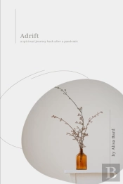 Adrift | A Spiritual Journey Back After A Pandemic