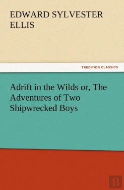 Bertrand.pt - Adrift In The Wilds Or, The Adventures Of Two Shipwrecked Boys