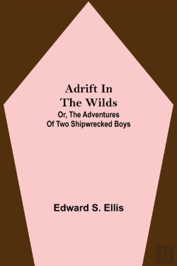Bertrand.pt - Adrift In The Wilds; Or, The Adventures Of Two Shipwrecked Boys