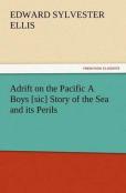 Adrift On The Pacific A Boys (Sic) Story Of The Sea And Its Perils