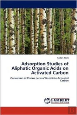 Bertrand.pt - Adsorption Studies Of Aliphatic Organic Acids On Activated Carbon
