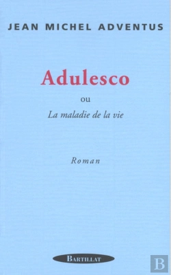 Bertrand.pt - Adulesco Ou La Maladie De La Vie