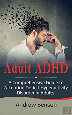 Bertrand.pt - Adult Adhd: A Comprehensive Guide To Att