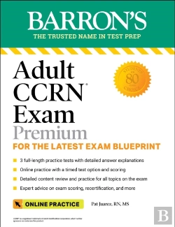 Bertrand.pt - Adult Ccrn Exam Premium: Study Guide For The Latest Exam Blueprint, Includes 3 Practice Tests, Comprehensive Review, And Online Study Prep