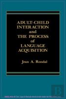 Adult-Child Interaction And The Promise Of Language Acquistion