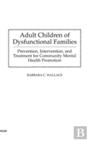 Adult Children Of Dysfunctional Families