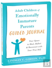 Adult Children Of Emotionally Immature Parents Guided Journal