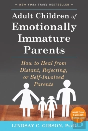 Adult Children Of Emotionally Immature Parents