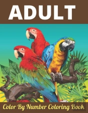 Adult Color By Number Coloring Book