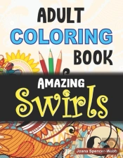 Adult Coloring Book Amazing Swirls