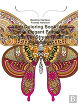 Bertrand.pt - Adult Coloring Book: Anti-Stress Elegant Butterflies Designs For Stress Relief And Relaxation