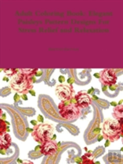 Bertrand.pt - Adult Coloring Book: Elegant Paisleys Pattern Designs For Stress Relief And Relaxation