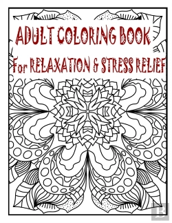 Bertrand.pt - Adult Coloring Book For Relaxation & Stress Relief