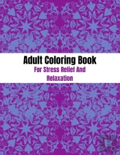 Adult Coloring Book For Stress Relief And Relaxation