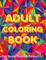 Adult Coloring Book For Stress Relief & Relaxation