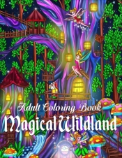 Adult Coloring Book | Magical Wildland