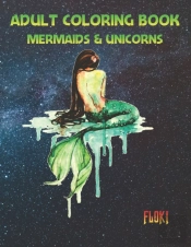 Adult Coloring Book Mermaids & Unicorns