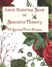 Adult Coloring Book Of Beautiful Flowers