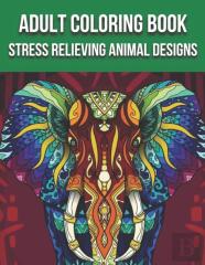 Adult Coloring Book Stress Relieving Animal Designs