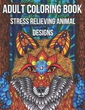 Adult Coloring Book Stress Relieving Animal Designs