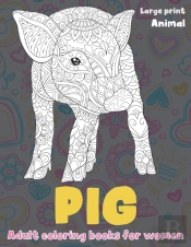 Adult Coloring Books For Women - Animal - Large Print - Pig