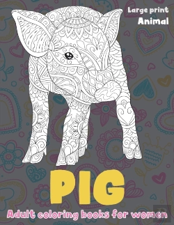 Bertrand.pt - Adult Coloring Books For Women - Animal - Large Print - Pig