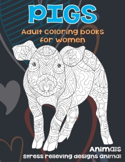 Bertrand.pt - Adult Coloring Books For Women - Animals - Stress Relieving Designs Animal - Pigs