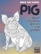 Adult Coloring Books For Women Birds And Animal - Thick Lines - Pig