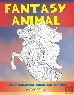 Bertrand.pt - Adult Coloring Books For Women Fantasy Animal - Large Print