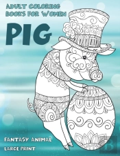 Adult Coloring Books For Women Fantasy Animal - Large Print - Pig