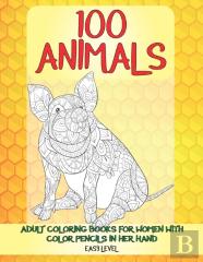 Adult Coloring Books For Women With Color Pencils In Her Hand - 100 Animals - Easy Level