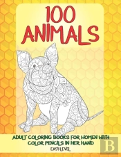 Adult Coloring Books For Women With Color Pencils In Her Hand - 100 Animals - Easy Level