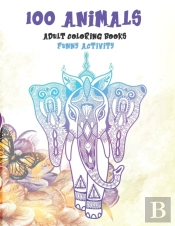 Adult Coloring Books Funny Activity - 100 Animals