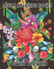 Adult Coloring Books Sweet Flowers