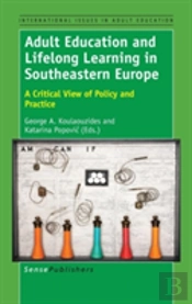 Adult Education And Lifelong Learning In Southeastern Europe: A Critical View Of Policy And Practice