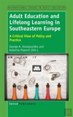 Bertrand.pt - Adult Education And Lifelong Learning In Southeastern Europe: A Critical View Of Policy And Practice