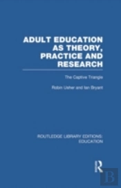 Adult Education As Theory, Practice And Research