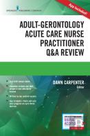 Adult-Gerontology Acute Care Nurse Practitioner Q&A Review