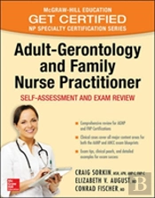 Adult-Gerontology And Nurse Practitioner: Self-Assessment, Exam, And Board Review