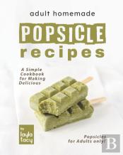 Adult Homemade Popsicle Recipes