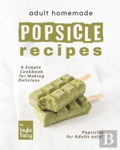 Adult Homemade Popsicle Recipes