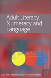 Adult Literacy, Numeracy And Language: Policy, Practice And Research