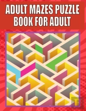 Adult Mazes Puzzle Book For Adult