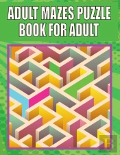 Adult Mazes Puzzle Book For Adult