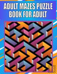 Adult Mazes Puzzle Book For Adult