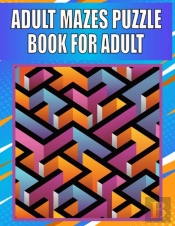 Adult Mazes Puzzle Book For Adult
