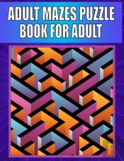 Adult Mazes Puzzle Book For Adult