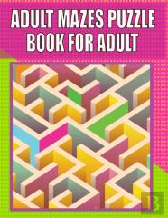 Adult Mazes Puzzle Book For Adult